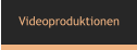 Videoproduktionen